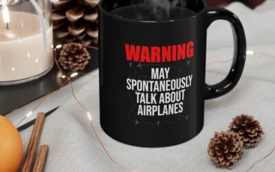 Warning May Spontaneously Talk about Airplanes — 11oz Black Mug